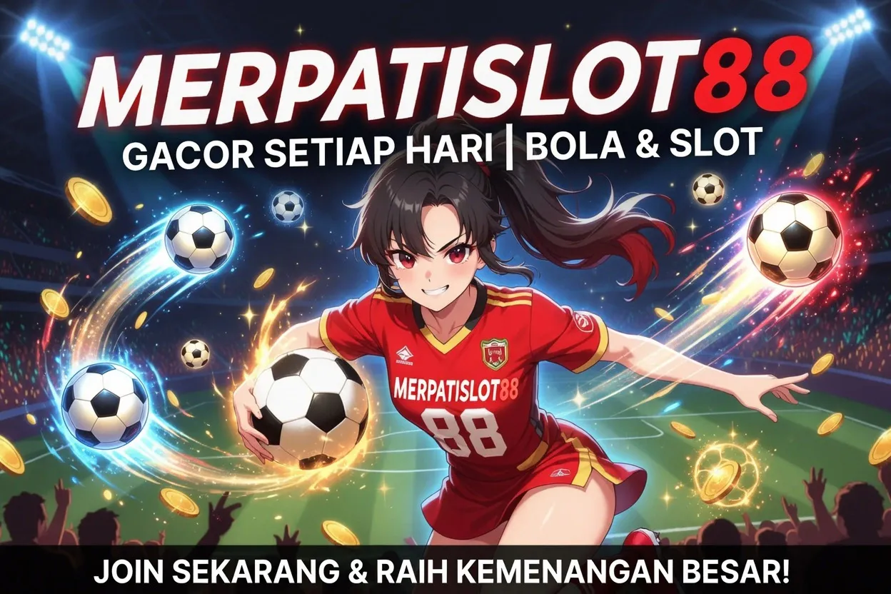 MERPATISLOT88 - Gacor Setiap Hari | Bola & Slot